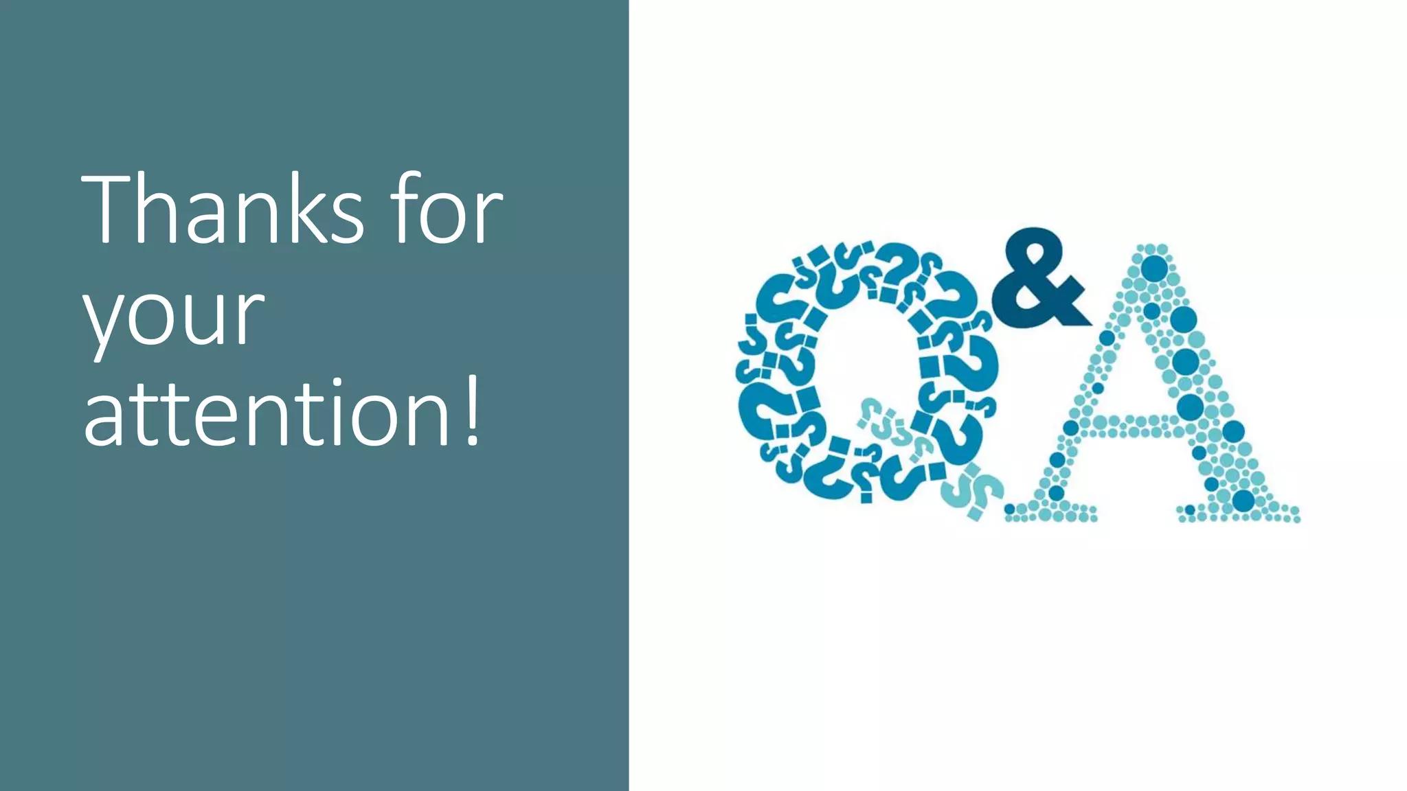 Thanks for
your
attention!
 