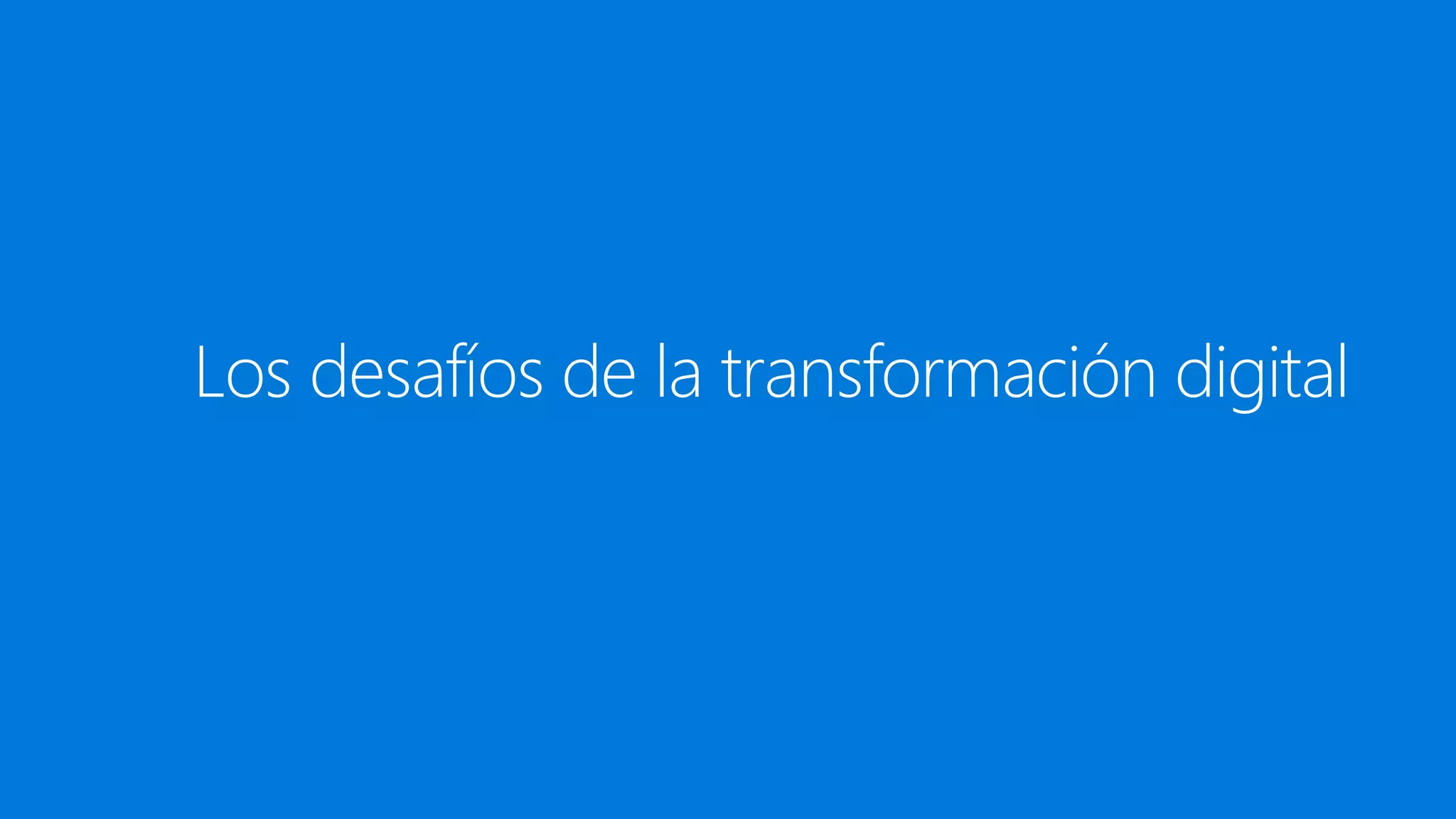 Los desafíos de la transformación digital
 