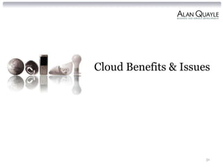 Cloud Benefits & Issues




                      31
 