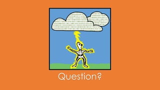 Question?
 