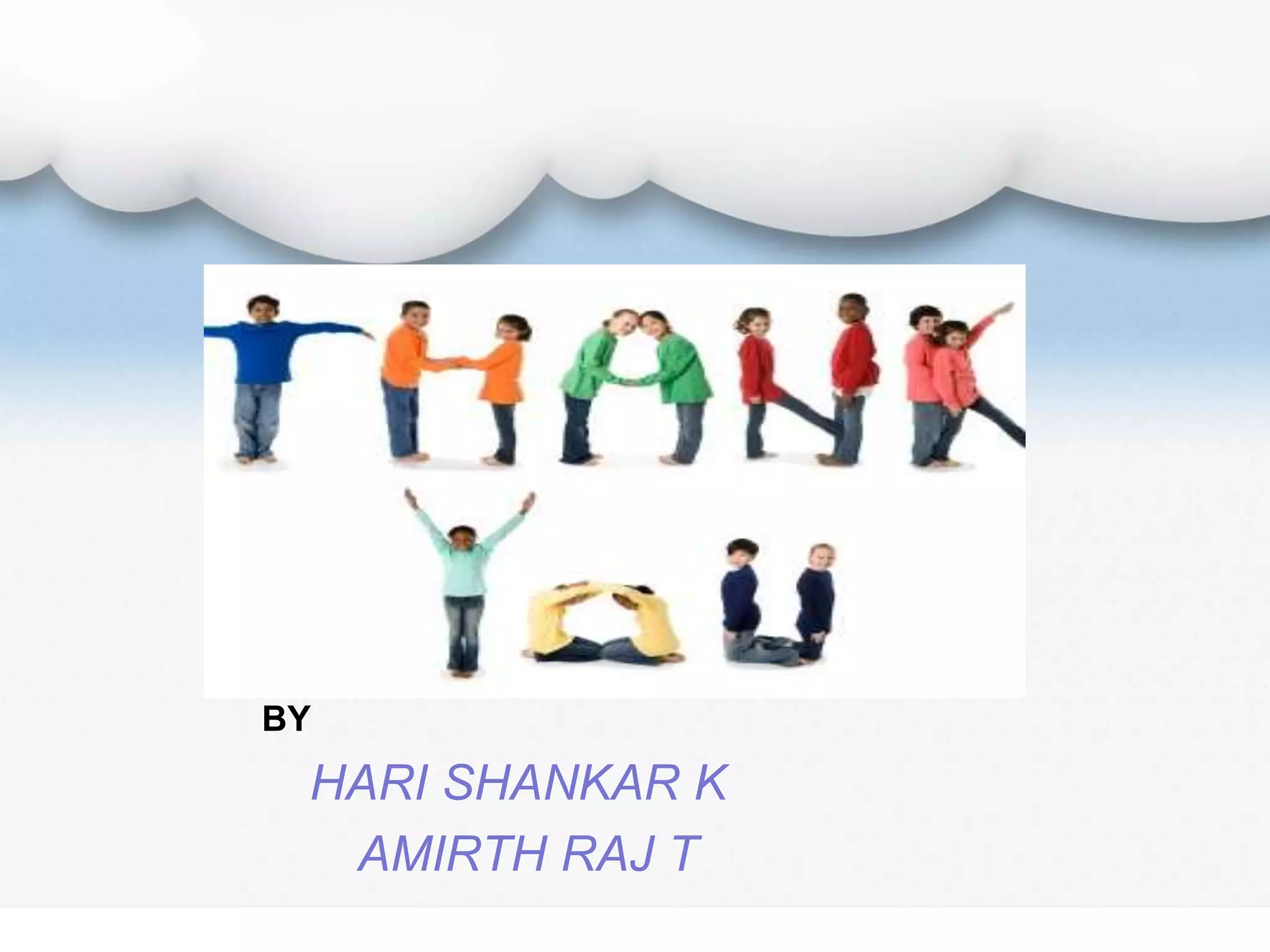 BY
HARI SHANKAR K
AMIRTH RAJ T
 