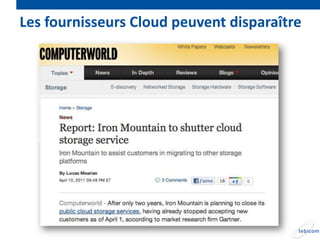 Les fournisseurs Cloud peuvent disparaître
 