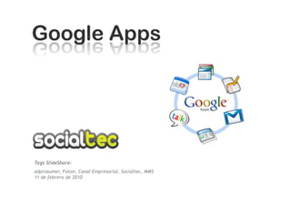 Tags SlideShare:
adprosumer, Foton, Canal Empresarial, Socialtec, MMS
11 de febrero de 2010
 