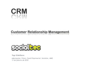 Tags SlideShare:
adprosumer, Foton, Canal Empresarial, Socialtec, MMS
11 de febrero de 2010
 