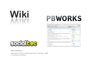 Tags SlideShare:
adprosumer, Foton, Canal Empresarial, Socialtec, MMS
11 de febrero de 2010
 