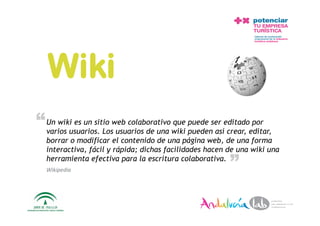 Wiki
“ Un wikiusuarios. Losweb colaborativo wiki puede ser editadoeditar,
  varios
          es un sitio
                       usuarios de una
                                       que
                                            pueden así crear,
                                                              por

  borrar o modificar el contenido de una página web, de una forma
                                                        “
  interactiva, fácil y rápida; dichas facilidades hacen de una wiki una
  herramienta efectiva para la escritura colaborativa.
  Wikipedia 




  1/6/10        Departamento de Marke2ng ‐ Socialtec                      38 
 