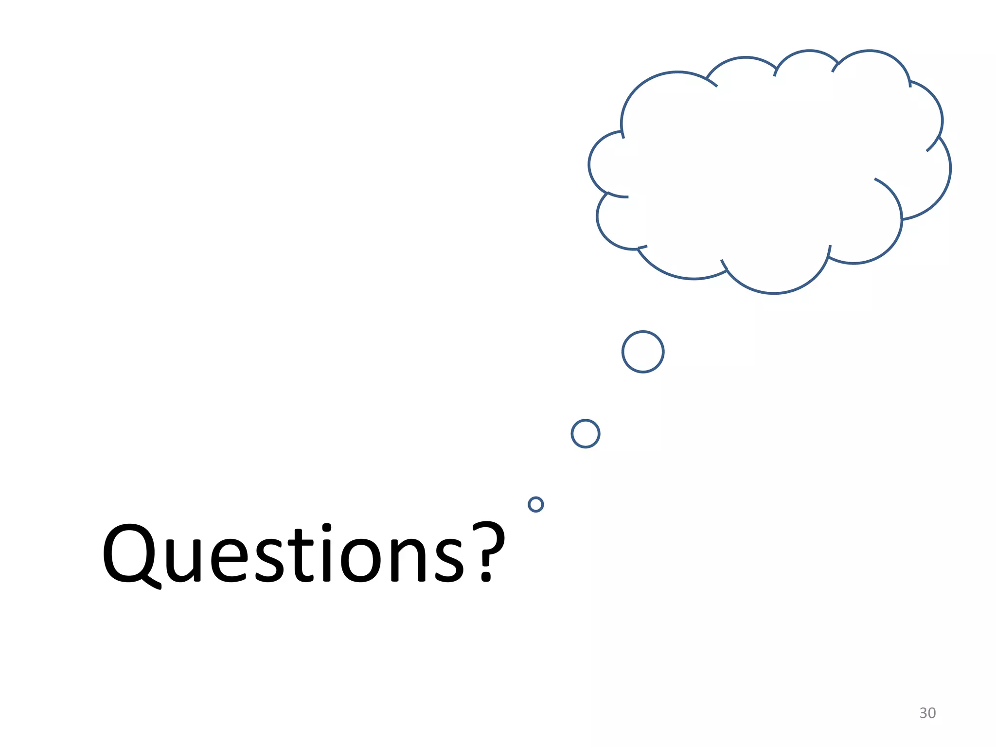 Questions?
             30
 