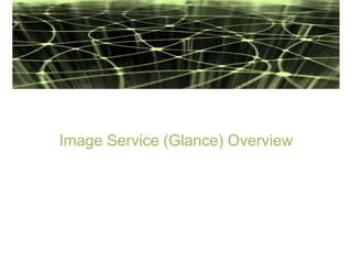 Image Service (Glance) Overview 
 