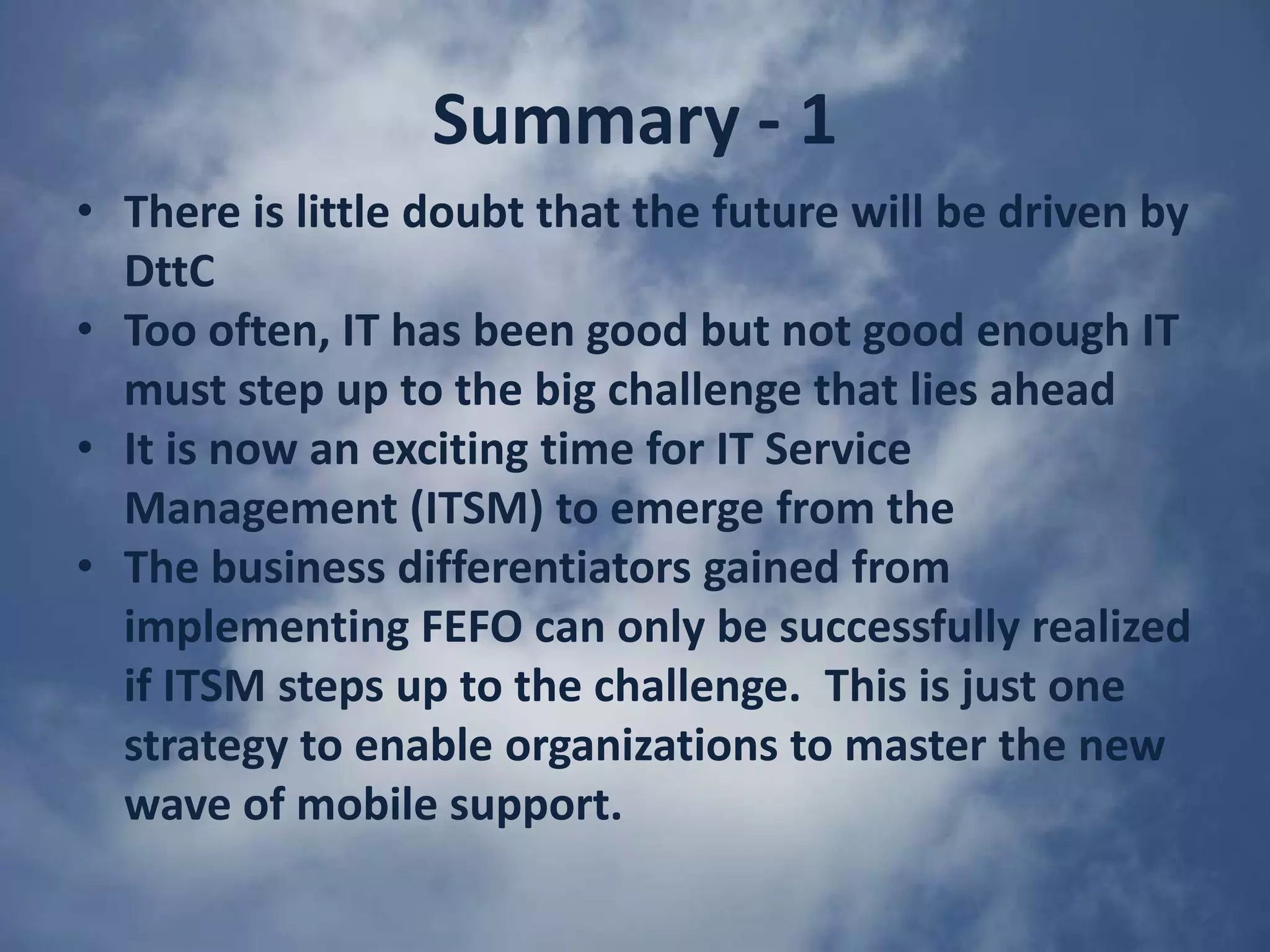 Risk ManagementIs this the Achilles heel of ITSM?How much time is spent on Risk Analysis and the implications of failure?What happens if the Front End fails?What are the potential costs of failure?Return on Insurance!!!