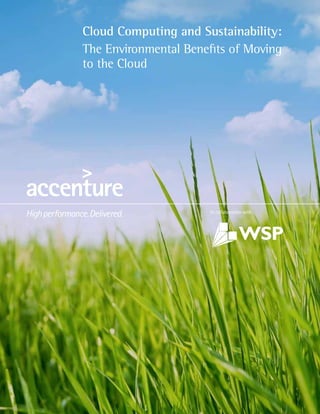 Cloud Computing and Sustainability:
The Environmental Benefits of Moving
to the Cloud




                       In collaboration with
 