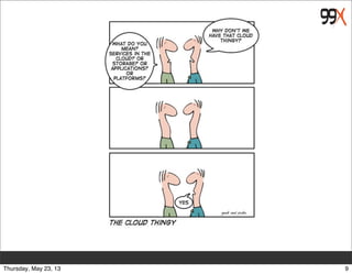 9Thursday, May 23, 13
 