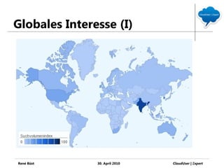 Globales Interesse (I)




René Büst      30. April 2010   CloudUser | Ξxpert
 