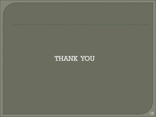 THANK YOU
18
 