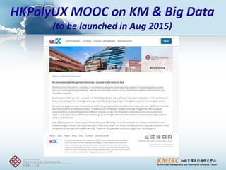 HKPolyUX MOOC on KM & Big Data (to be launched in Aug 2015) 