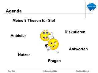 Agenda

     Meine 8 Thesen für Sie!


                                                Diskutieren
   Anbieter


         ...
