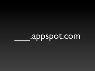 ___.appspot.com
 