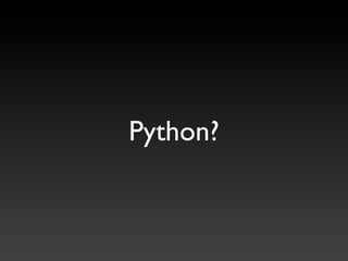 Python?
 