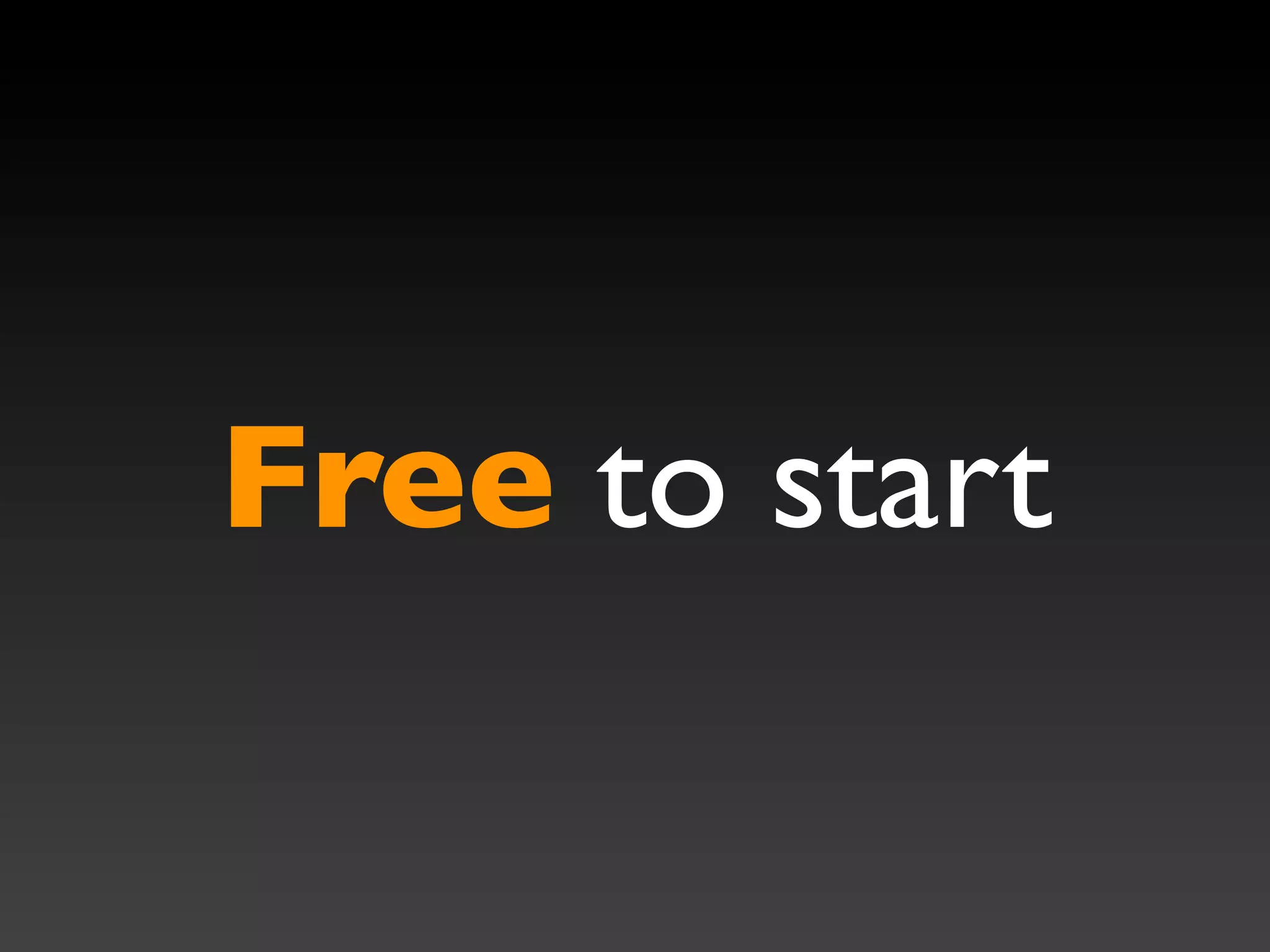 Free to start
 