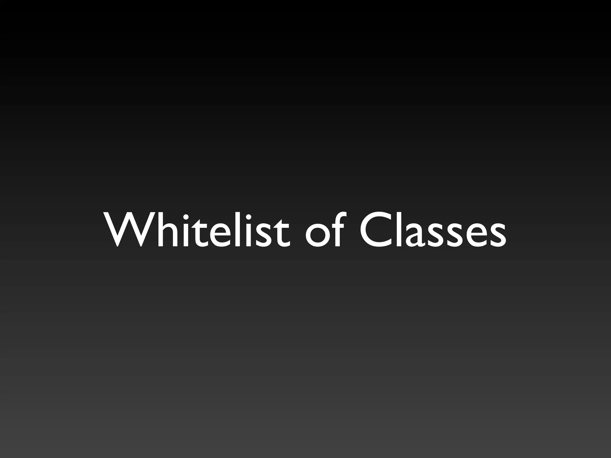 Whitelist of Classes
 
