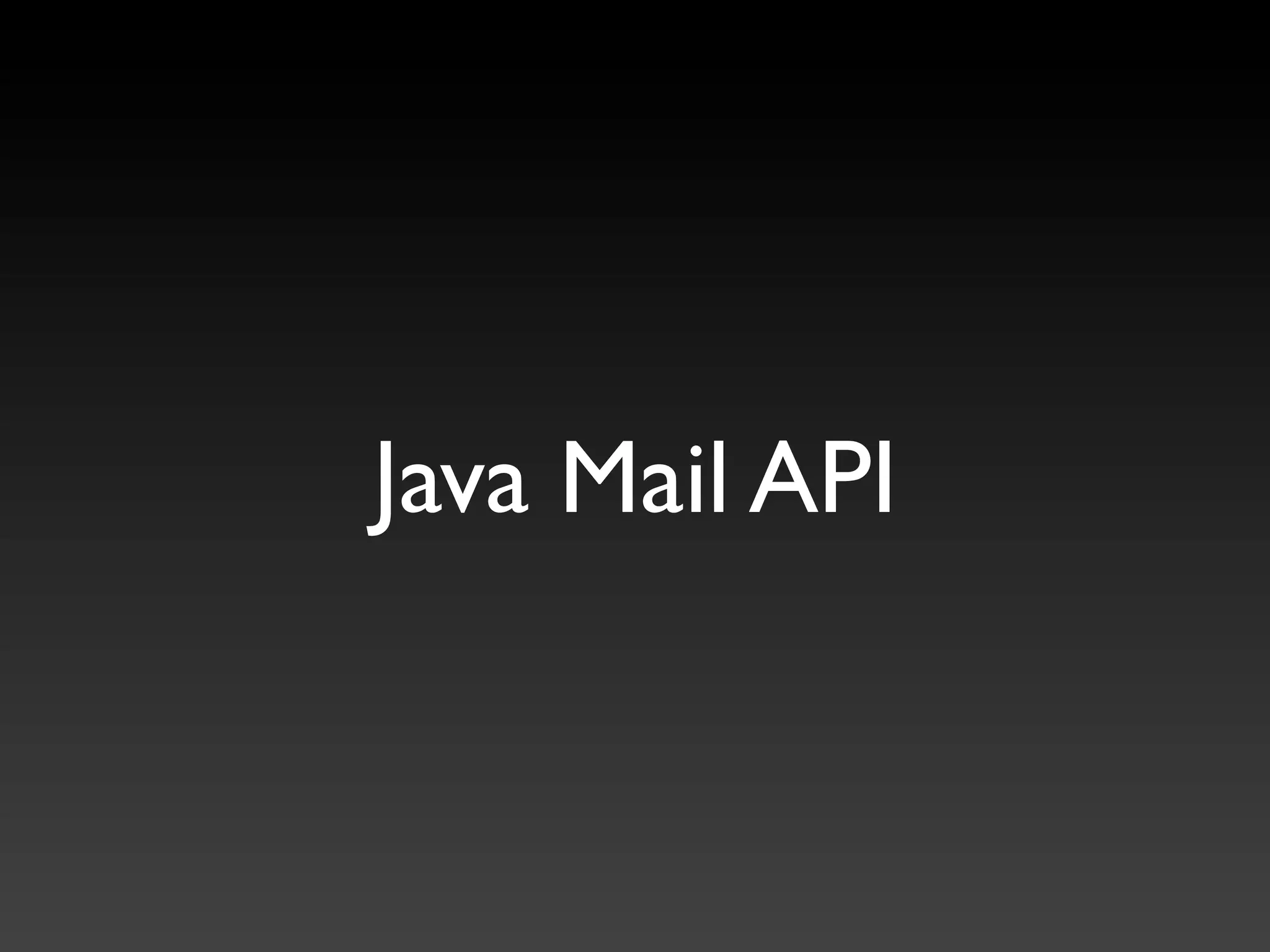Java Mail API
 