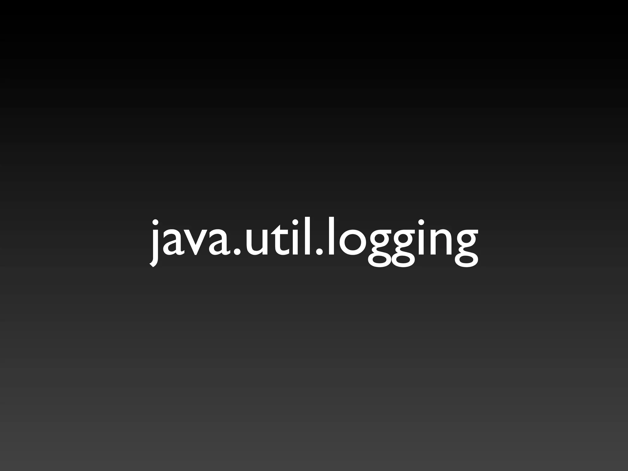 java.util.logging
 