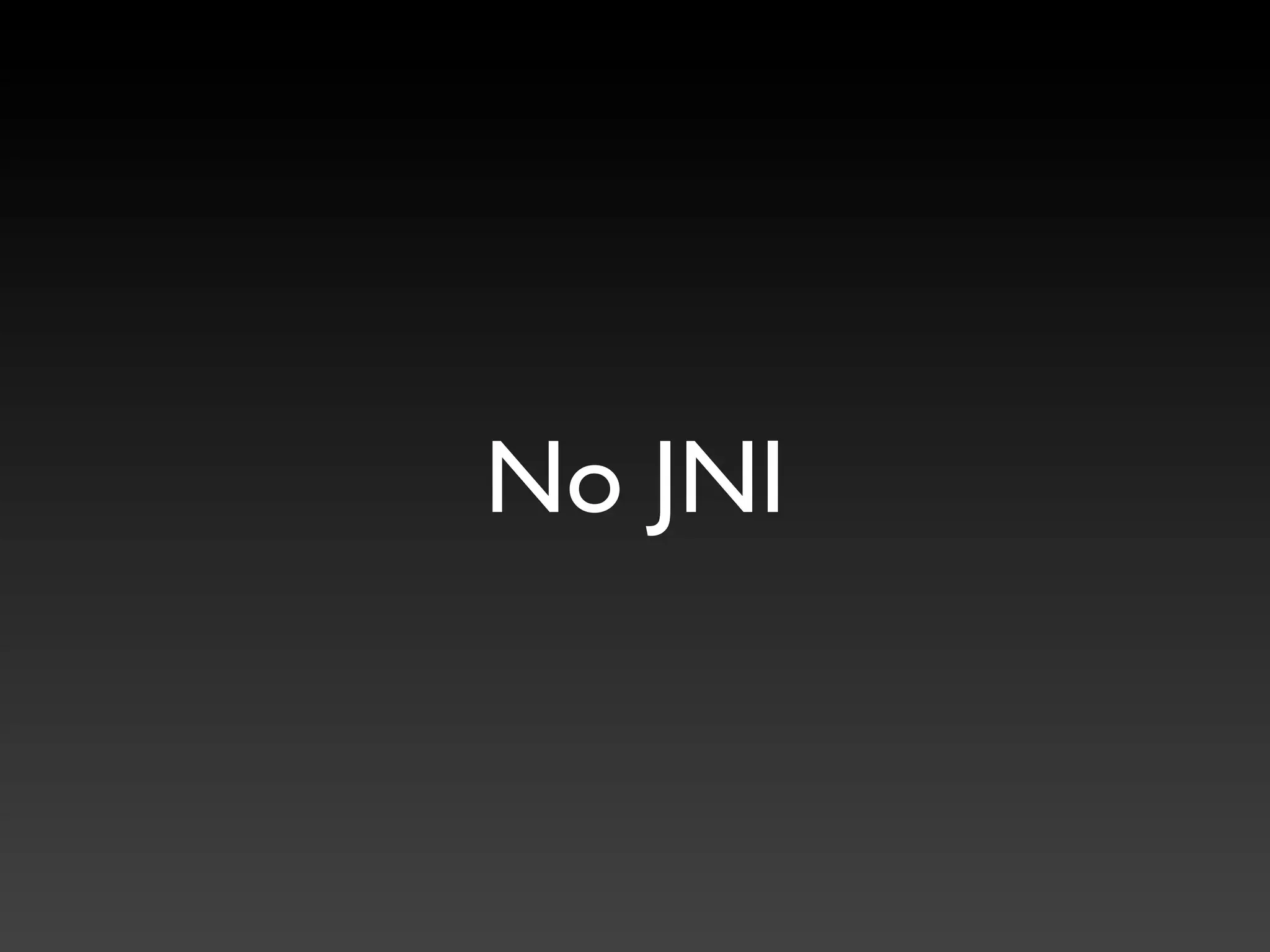 No JNI
 