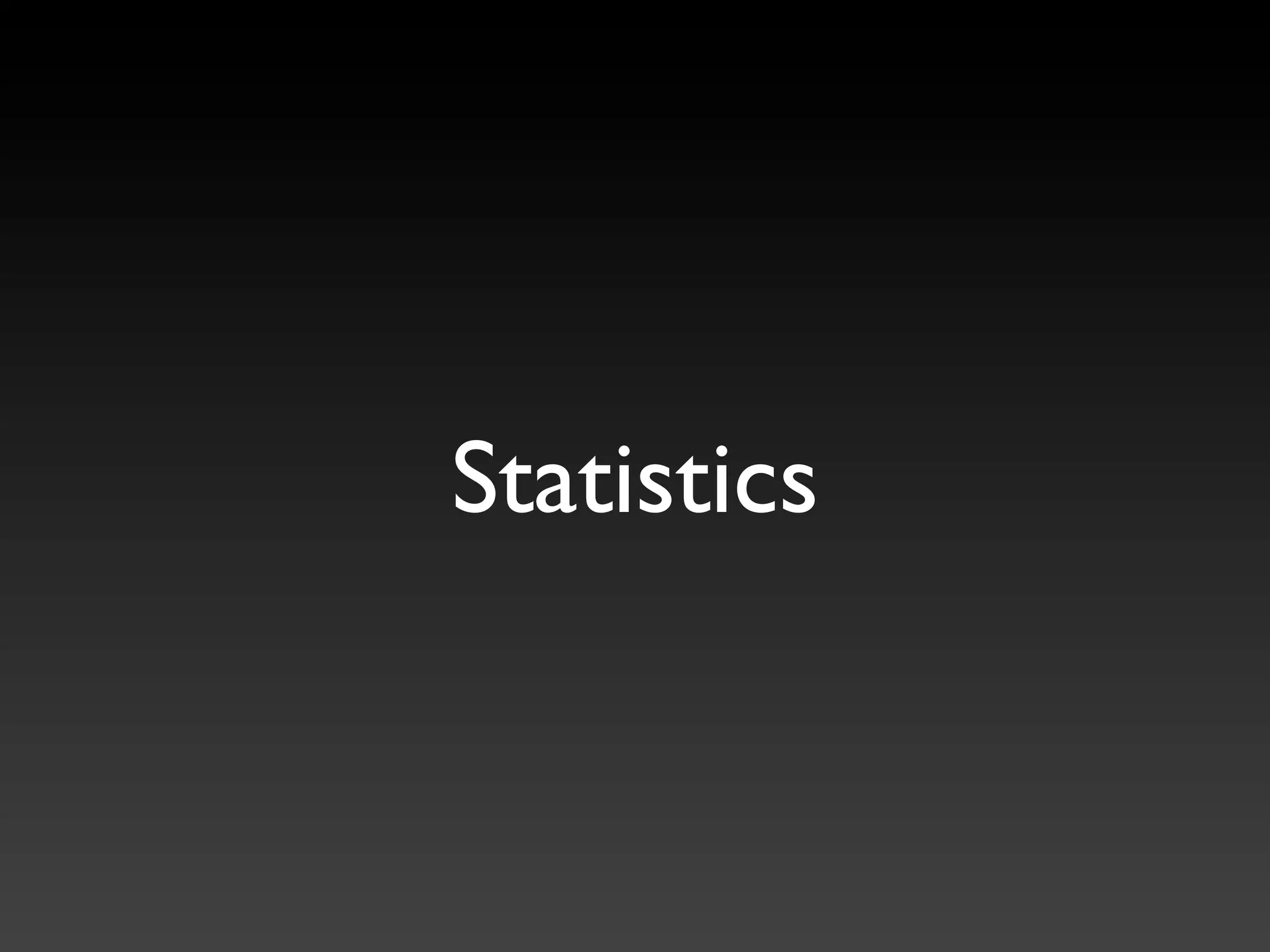 Statistics
 