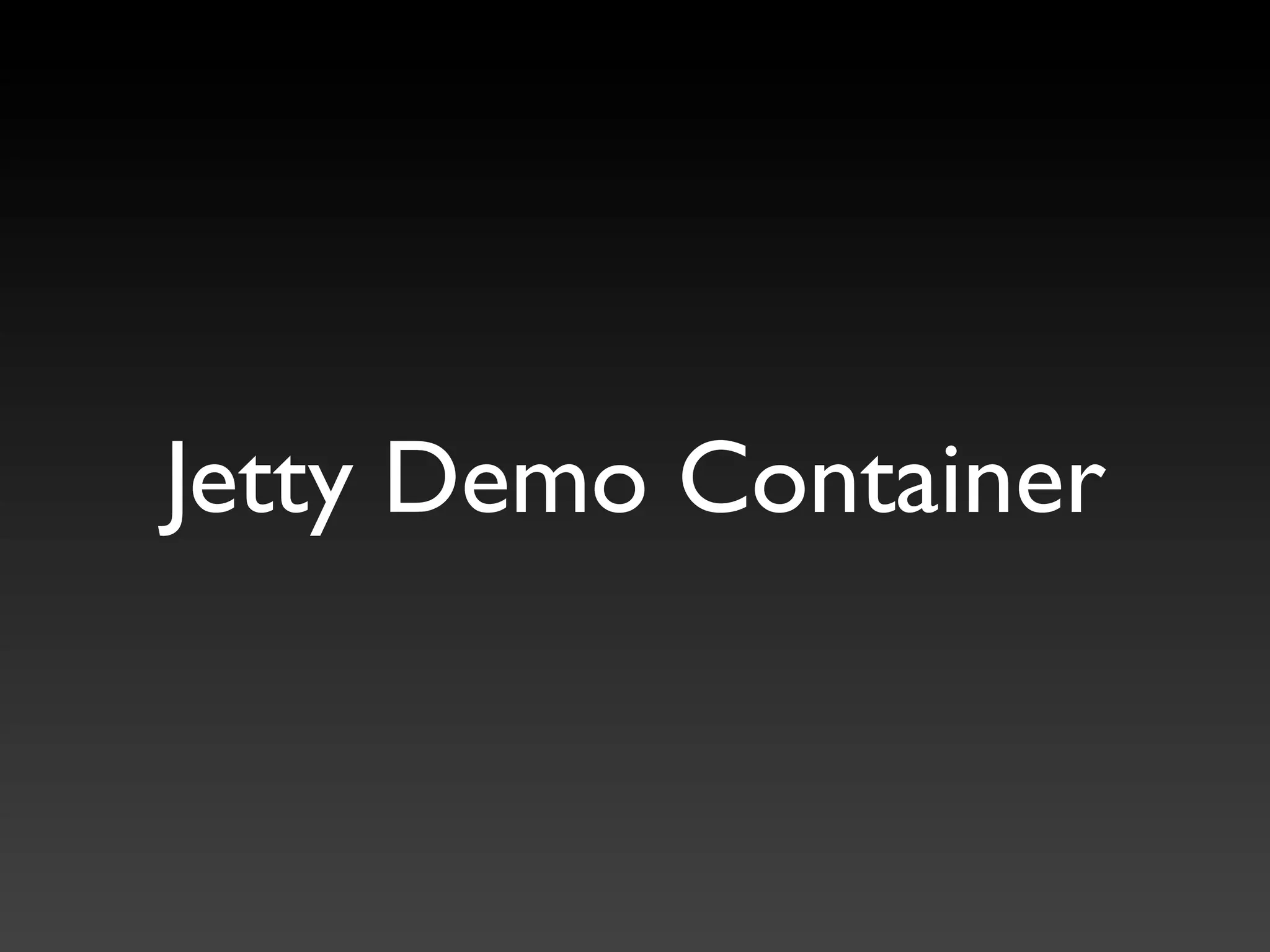 Jetty Demo Container
 