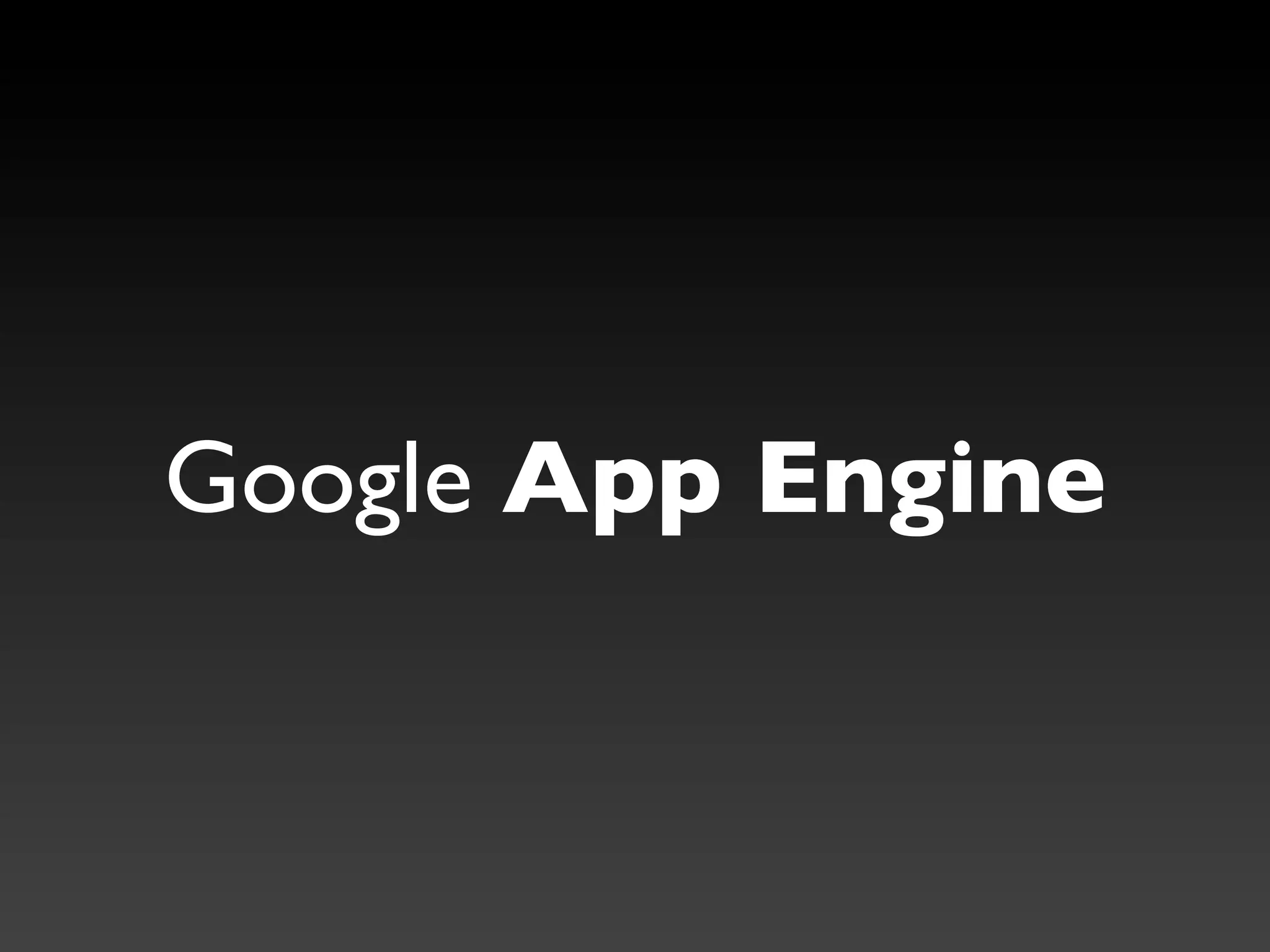 Google App Engine
 