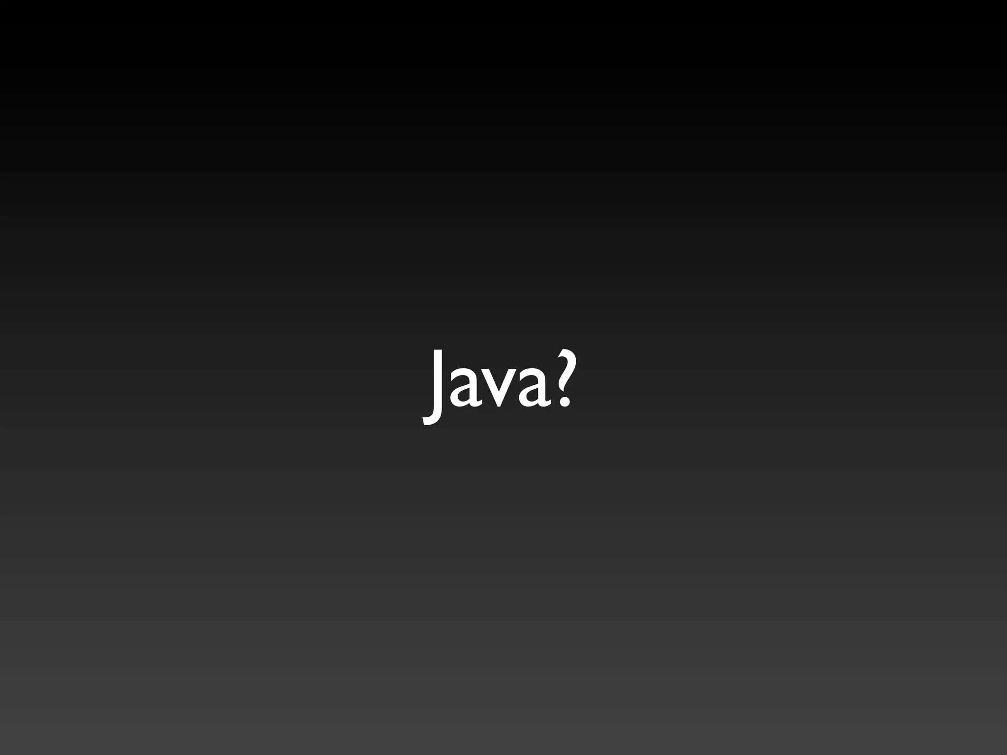 Java?
 