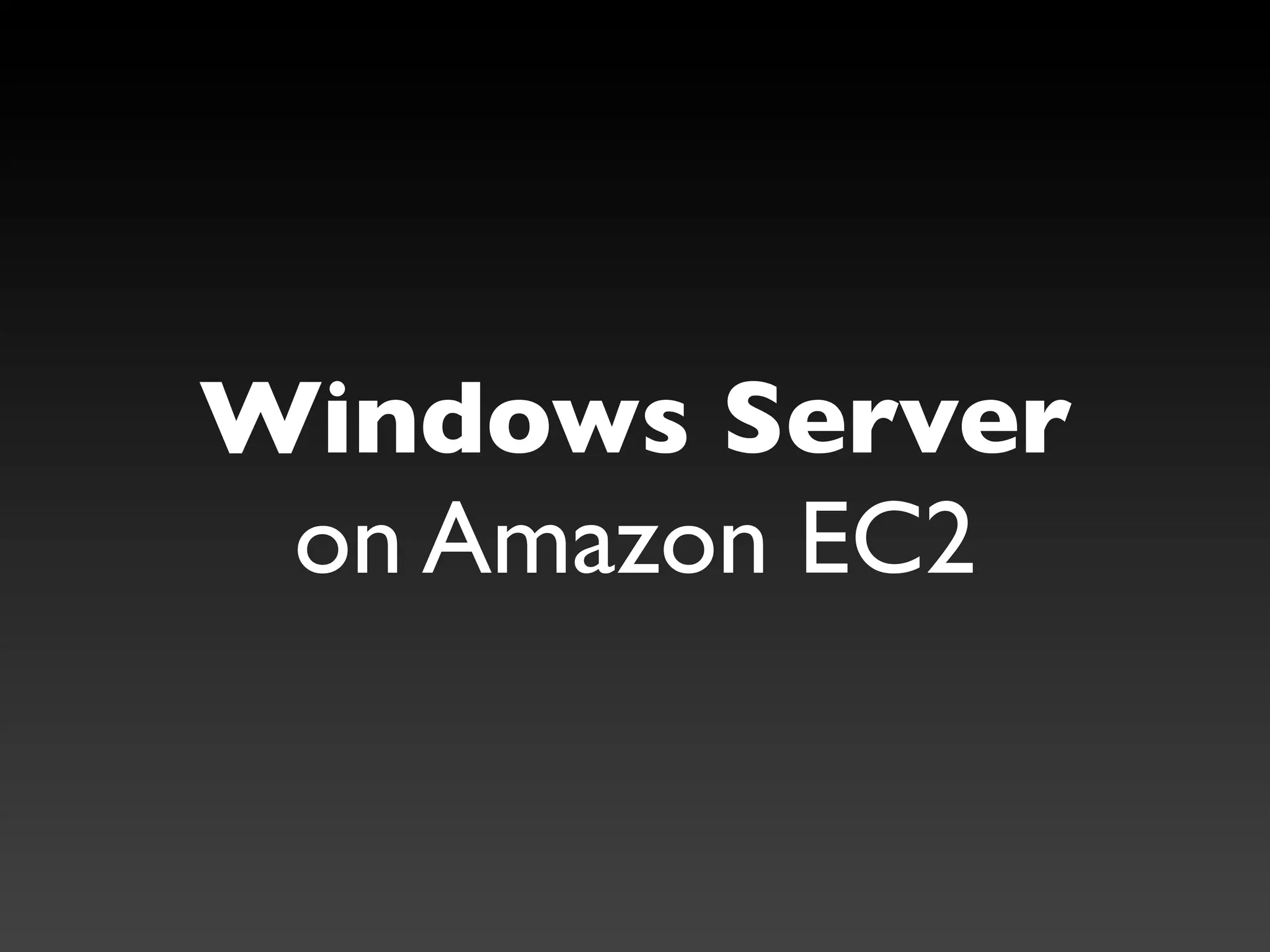 Windows Server
 on Amazon EC2
 