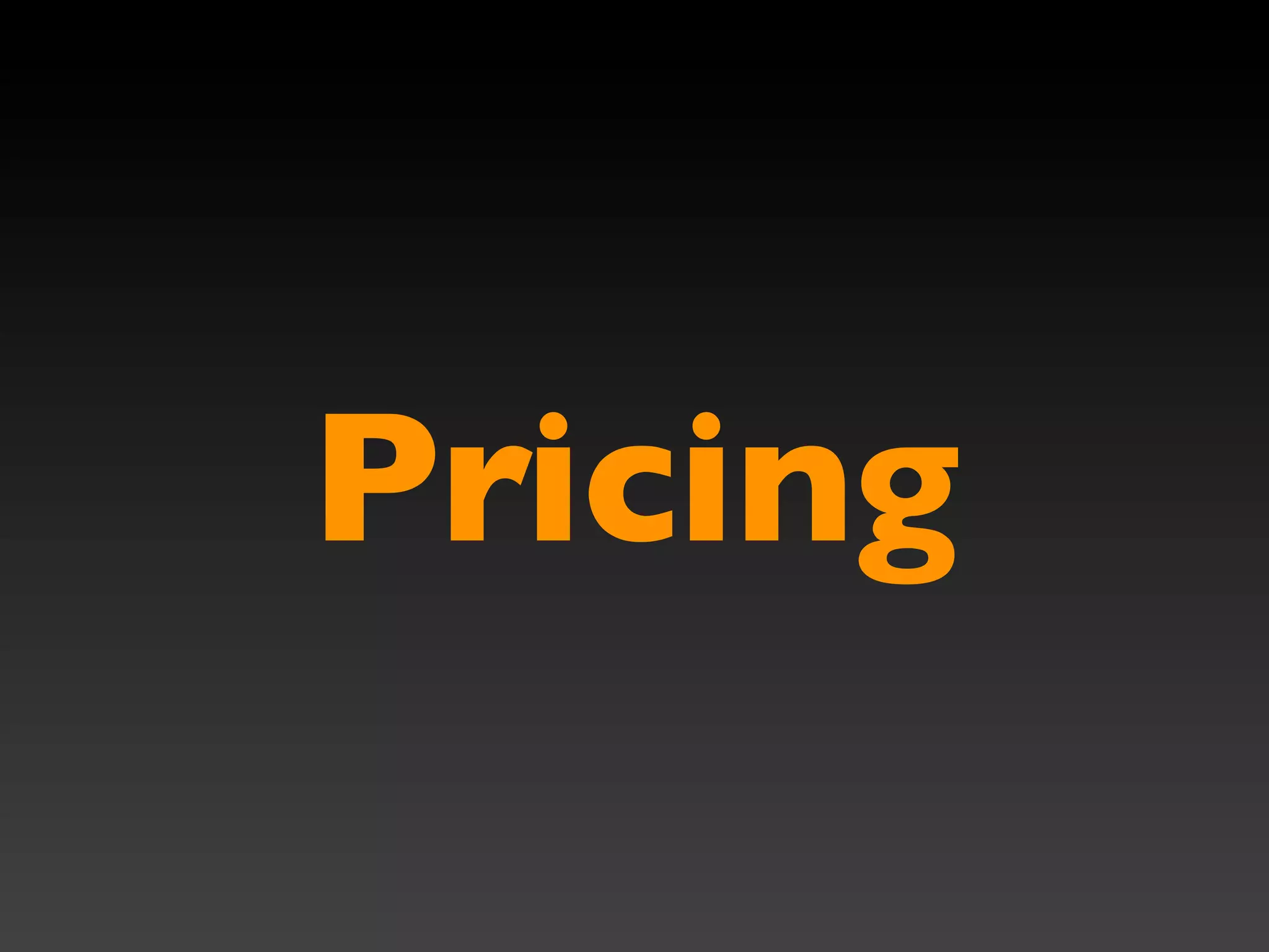 Pricing
 