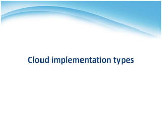 Cloud implementation types

 