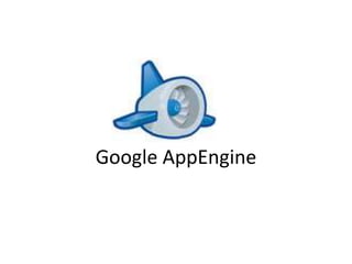 Google AppEngine
 