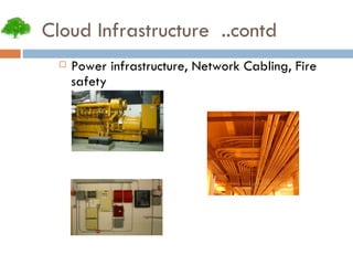 Cloud Infrastructure  ..contd Power infrastructure, Network Cabling, Fire safety 