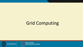 Grid Computing
6
 