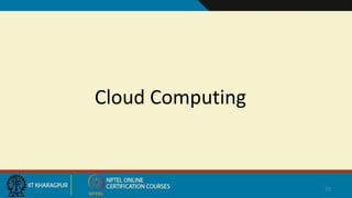 Cloud Computing
29
 
