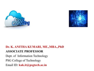 Dr. K. ANITHA KUMARI, ME.,MBA.,PhD
ASSOCIATE PROFESSOR
Dept. of Information Technology
PSG College of Technology
Email ID: kak.it@psgtech.ac.in
 