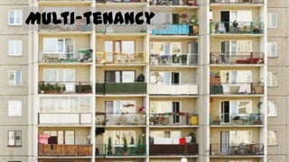 Multi-tenancy
 