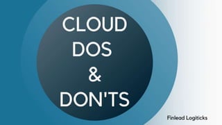 The Do’s and Don’ts of Cloud Computing