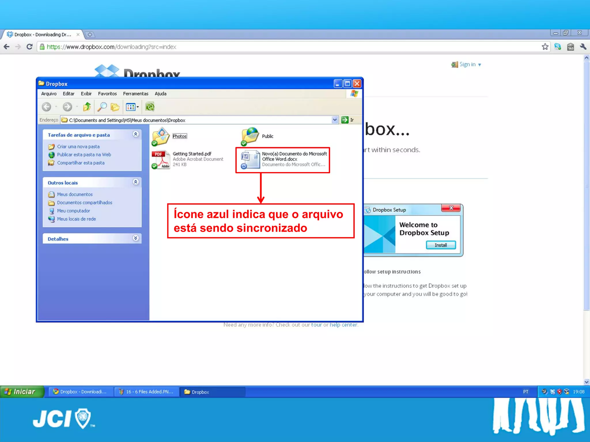 Passo a Passo



Ícone azul indica que o arquivo
está sendo sincronizado
 