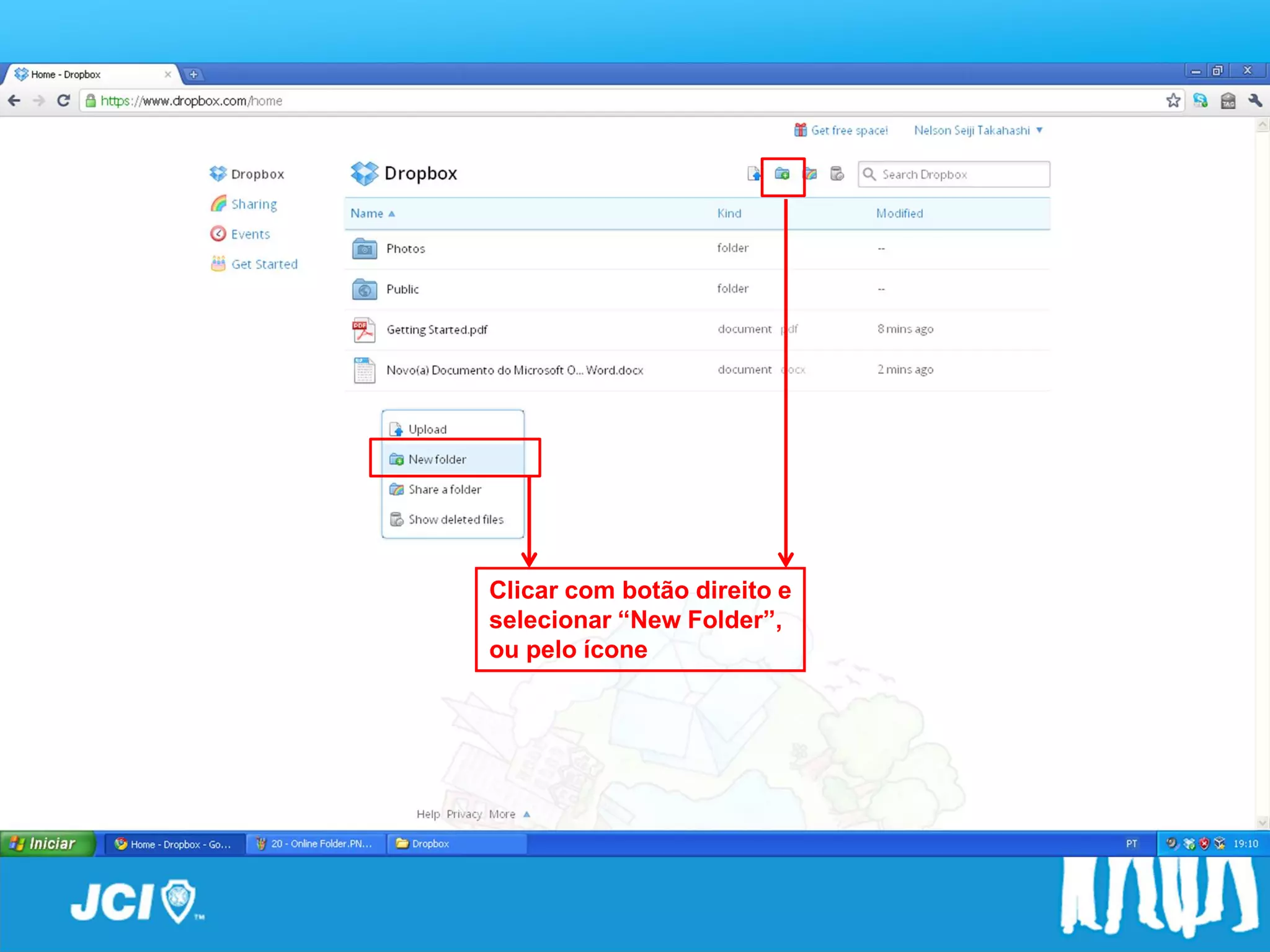 Passo a Passo




  Clicar com botão direito e
  selecionar “New Folder”,
  ou pelo ícone
 