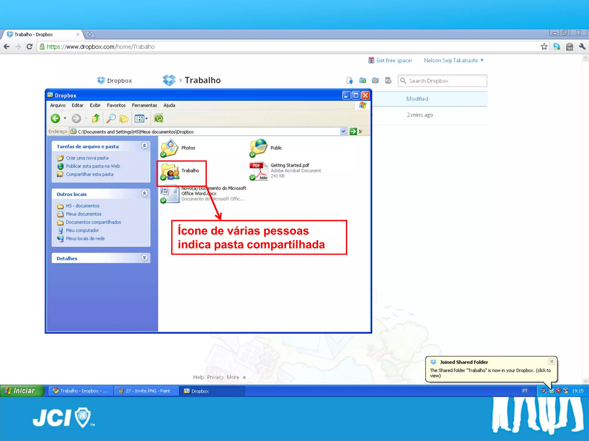 Passo a Passo




Ícone de várias pessoas
indica pasta compartilhada
 