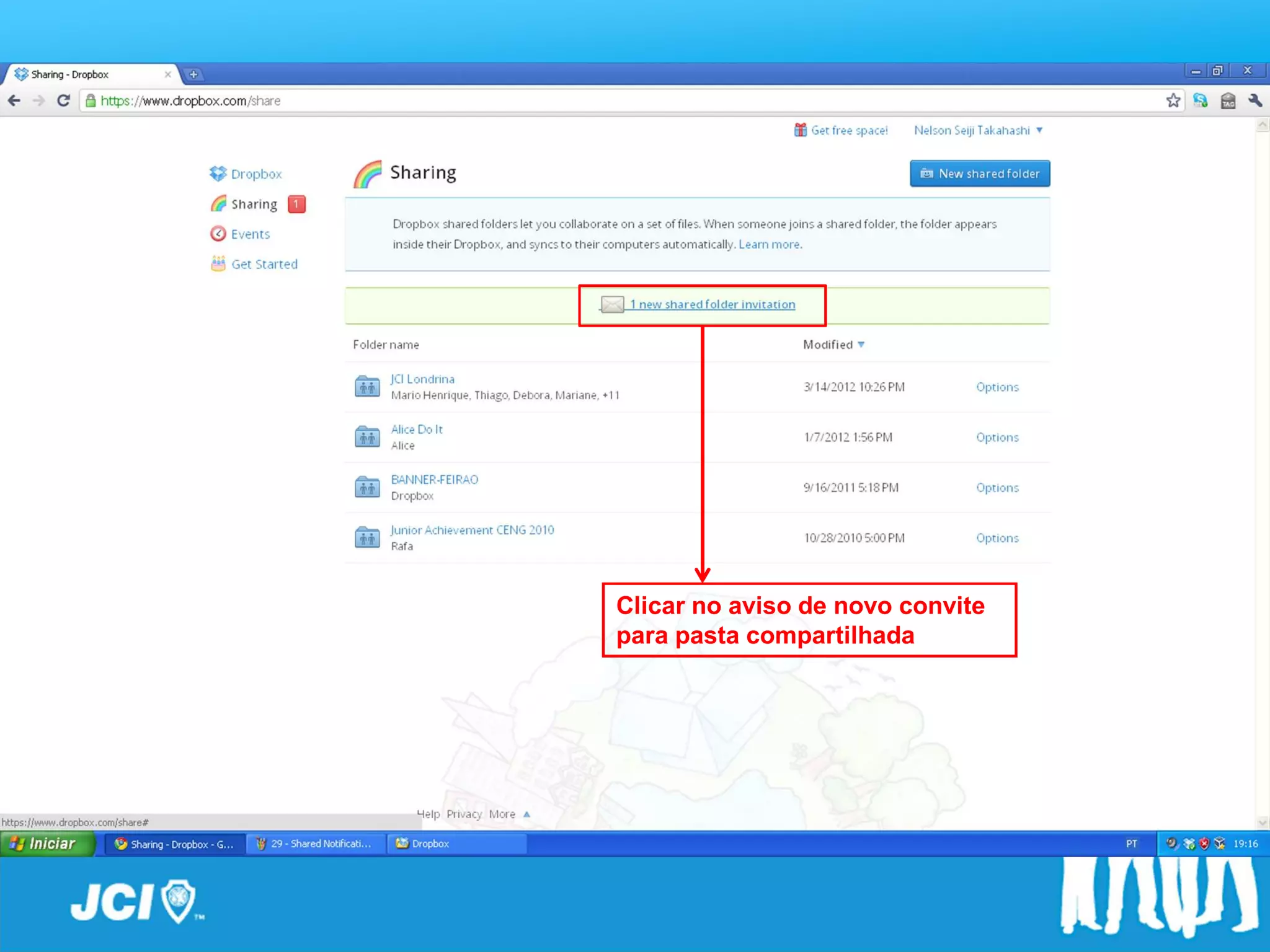 Passo a Passo




      Clicar no aviso de novo convite
      para pasta compartilhada
 