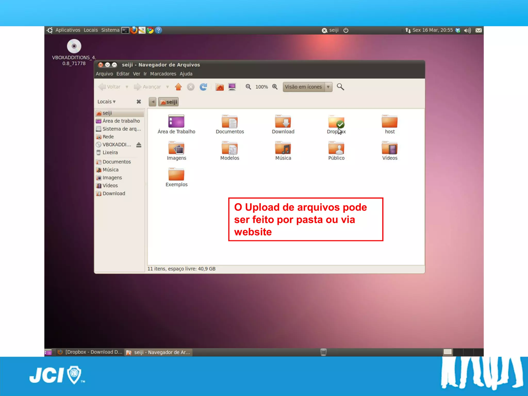 O Upload de arquivos pode
ser feito por pasta ou via
website
 
