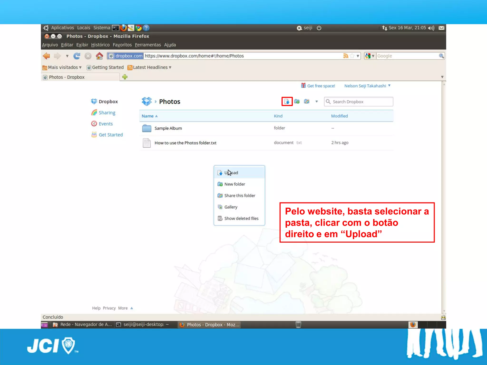 Pelo website, basta selecionar a
pasta, clicar com o botão
direito e em “Upload”
 