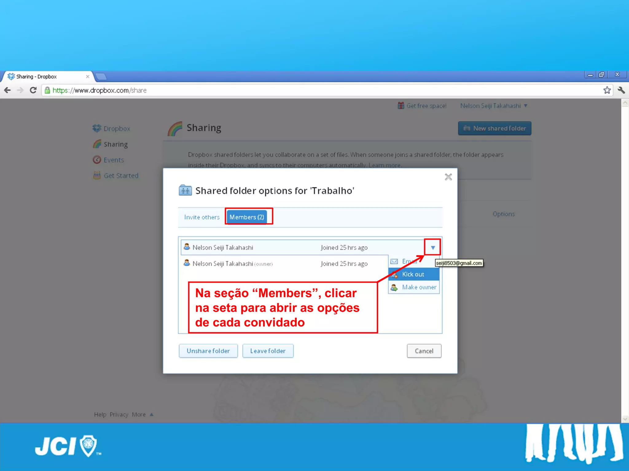 Na seção “Members”, clicar
na seta para abrir as opções
de cada convidado
 