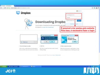 Passo a Passo


          É possível criar pastas pelo website
          Para isso, é necessário fazer o login
 