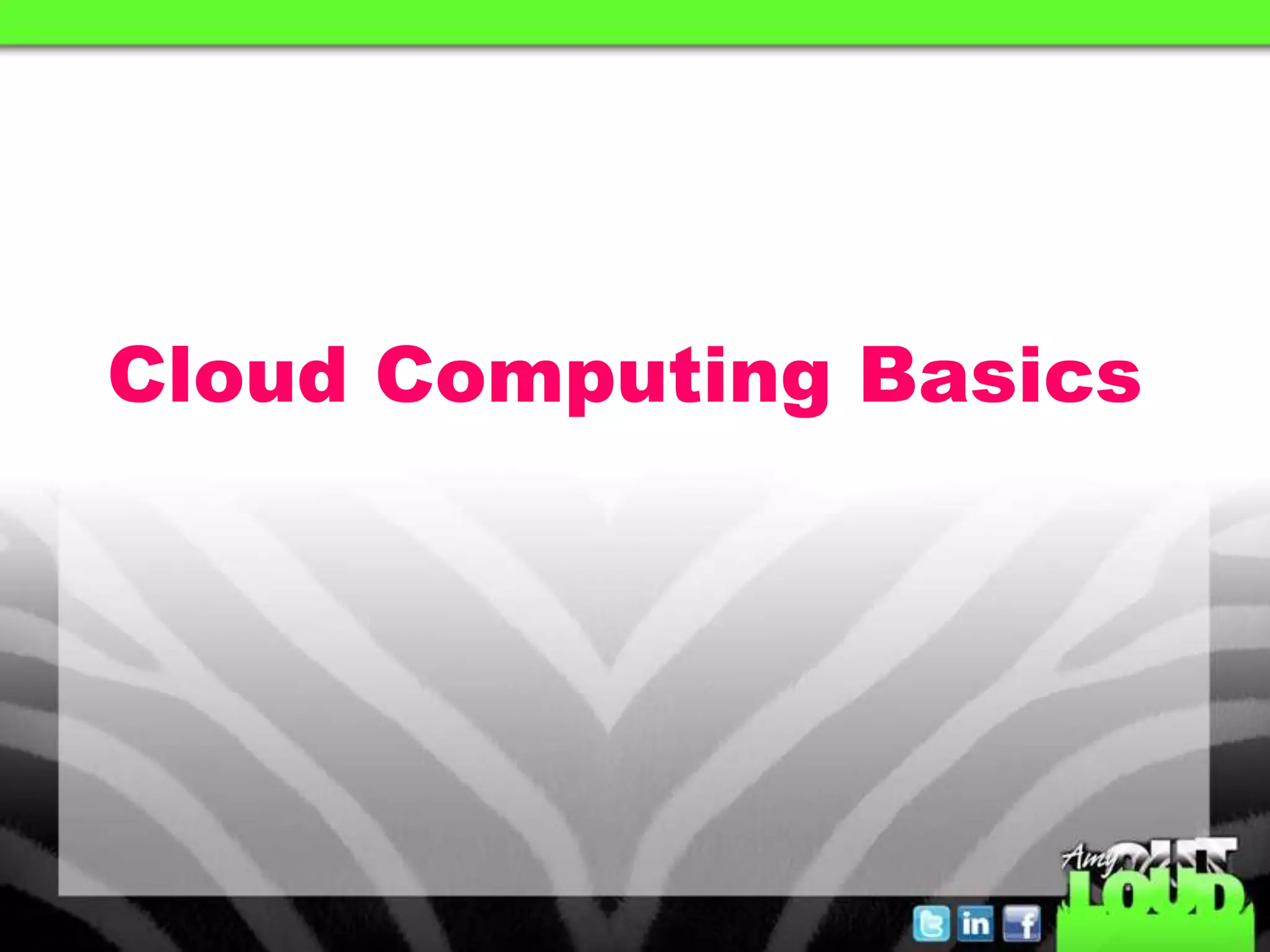 Cloud Computing Basics
 