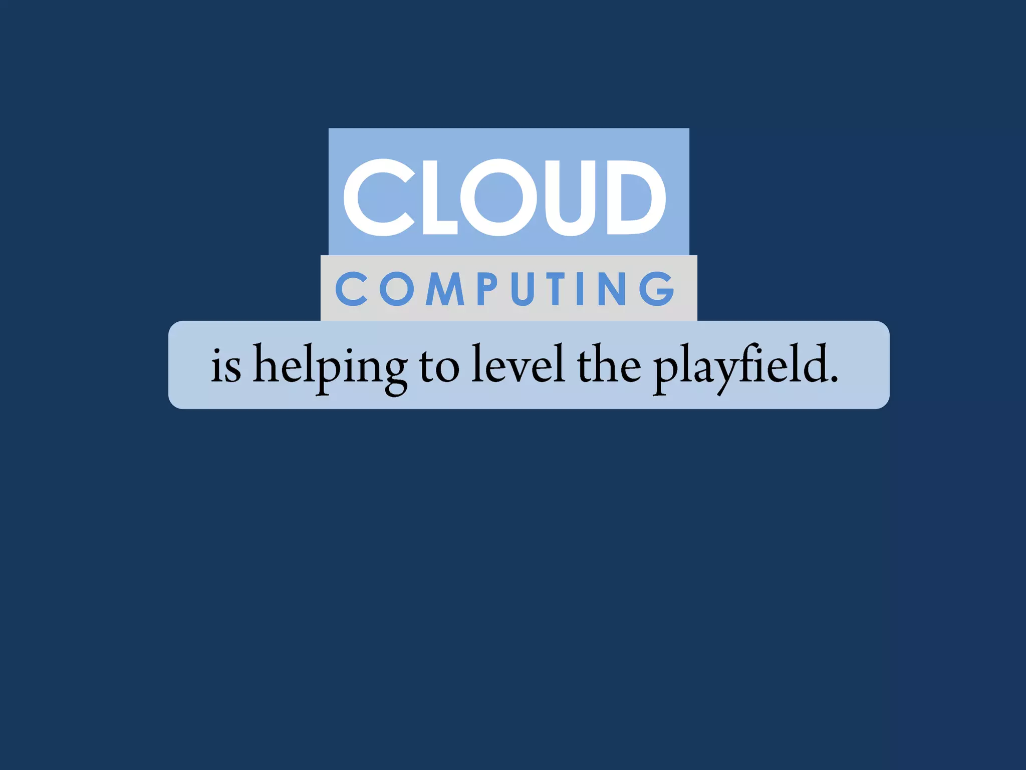 REVOLUTIONARYBecause Cloud Computing offers a entirely new way of looking at IT Infrastructure.